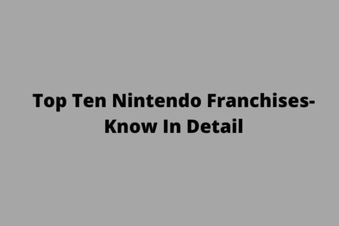 Top Ten Nintendo Franchises